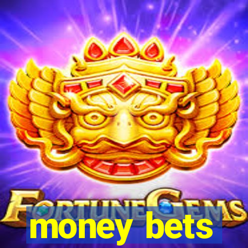 money bets